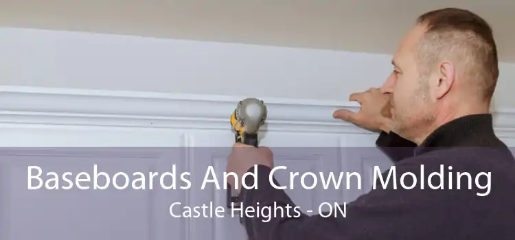 Baseboards And Crown Molding Castle Heights - ON