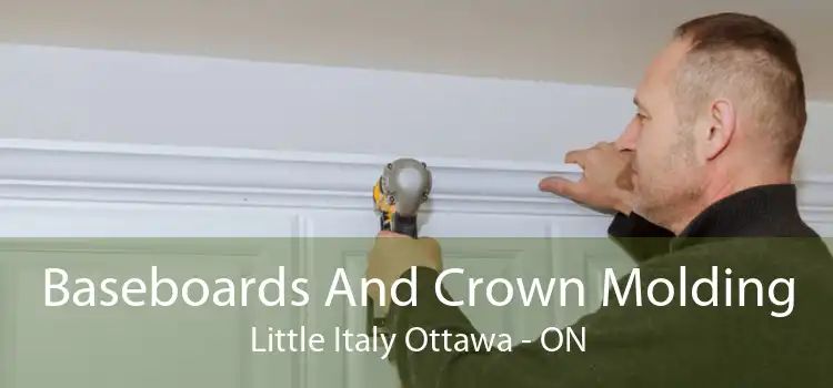 Baseboards And Crown Molding Little Italy Ottawa - ON
