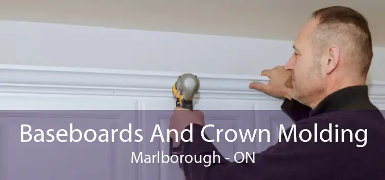 Baseboards And Crown Molding Marlborough - ON