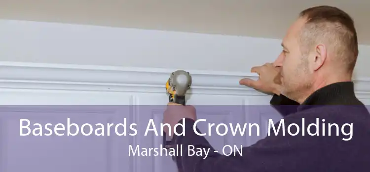 Baseboards And Crown Molding Marshall Bay - ON