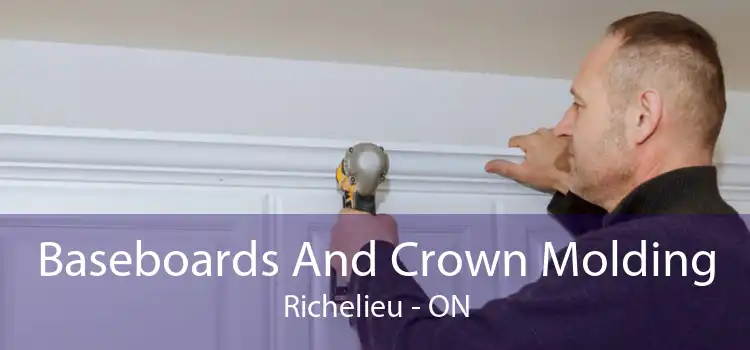 Baseboards And Crown Molding Richelieu - ON