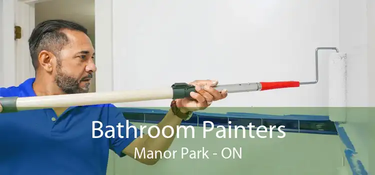 Bathroom Painters Manor Park - ON
