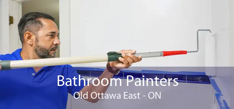 Bathroom Painters Old Ottawa East - ON