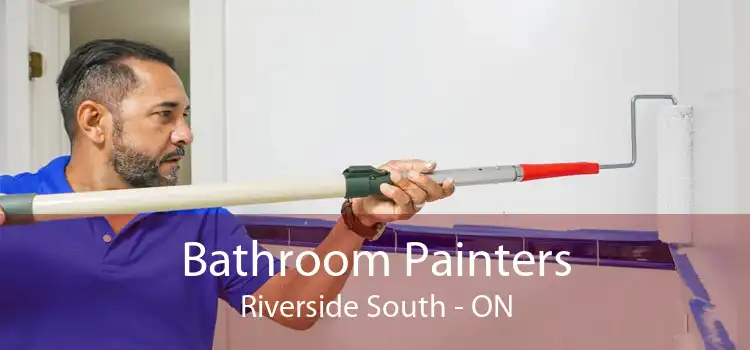 Bathroom Painters Riverside South - ON