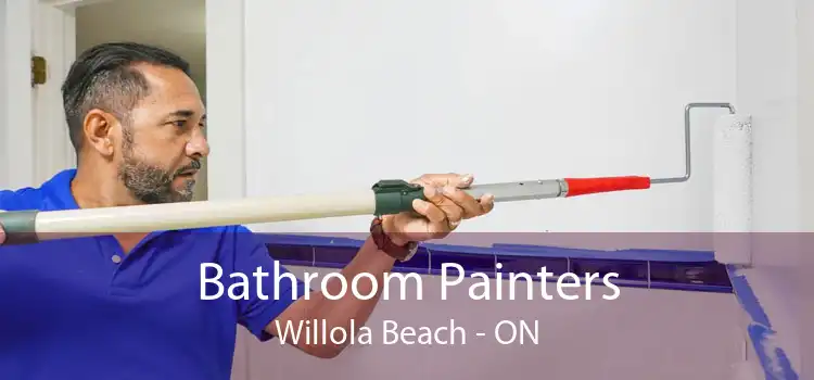 Bathroom Painters Willola Beach - ON