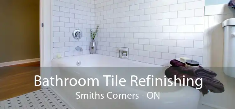 Bathroom Tile Refinishing Smiths Corners - ON