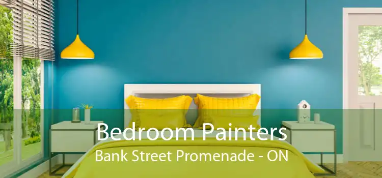 Bedroom Painters Bank Street Promenade - ON