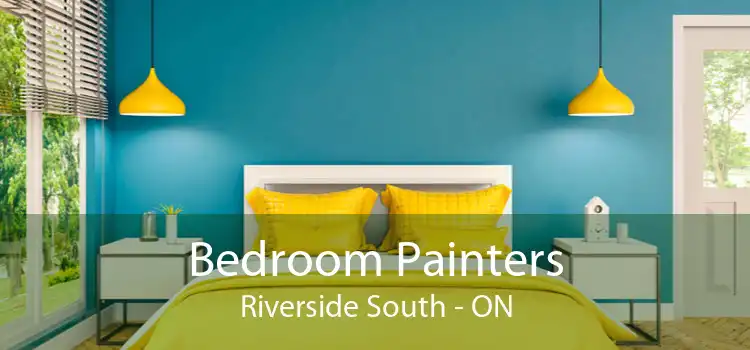 Bedroom Painters Riverside South - ON