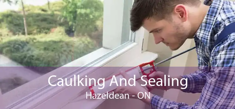 Caulking And Sealing Hazeldean - ON