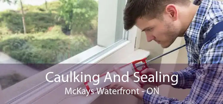 Caulking And Sealing McKays Waterfront - ON