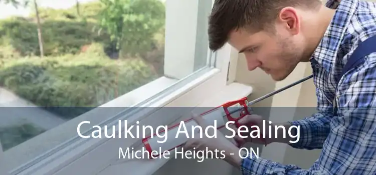 Caulking And Sealing Michele Heights - ON