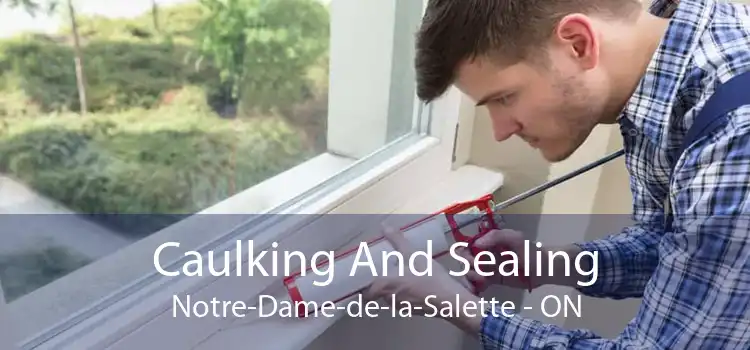 Caulking And Sealing Notre-Dame-de-la-Salette - ON