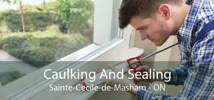 Caulking And Sealing Sainte-Cecile-de-Masham - ON