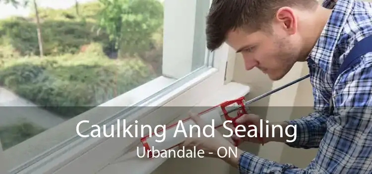 Caulking And Sealing Urbandale - ON