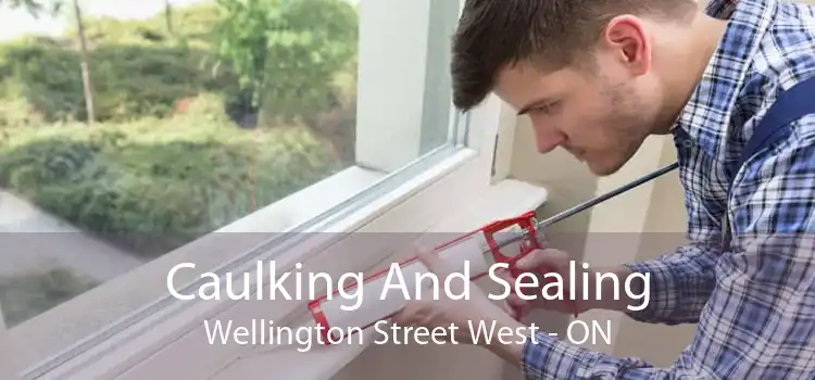 Caulking And Sealing Wellington Street West - ON