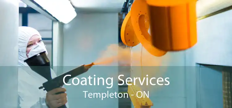 Coating Services Templeton - ON