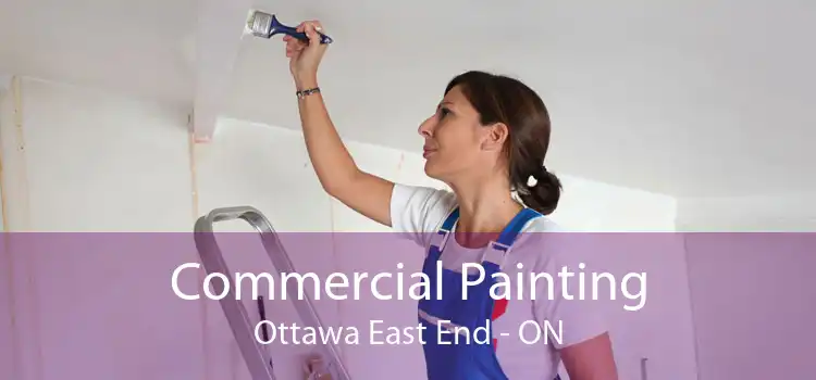 Commercial Painting Ottawa East End - ON
