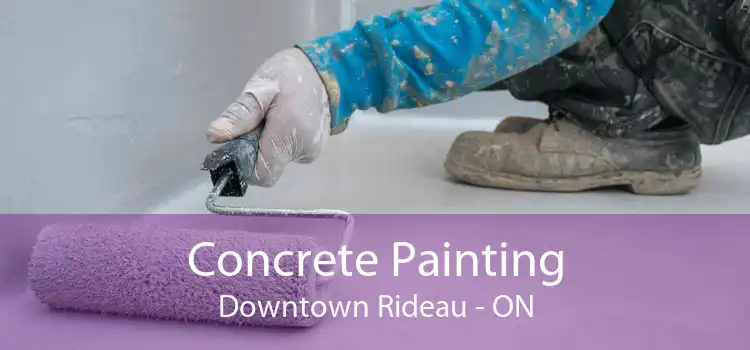 Concrete Painting Downtown Rideau - ON
