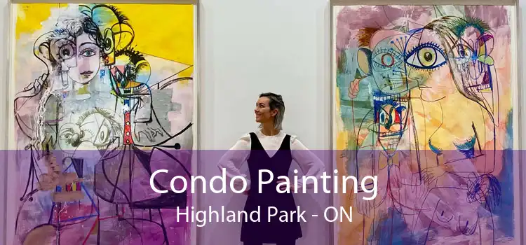 Condo Painting Highland Park - ON