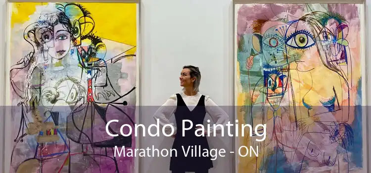 Condo Painting Marathon Village - ON