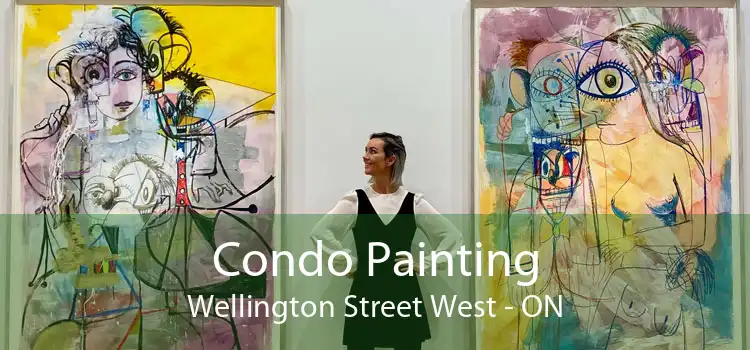 Condo Painting Wellington Street West - ON