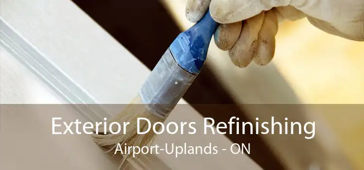 Exterior Doors Refinishing Airport-Uplands - ON