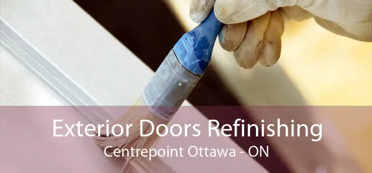 Exterior Doors Refinishing Centrepoint Ottawa - ON