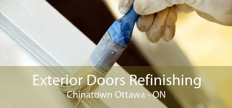 Exterior Doors Refinishing Chinatown Ottawa - ON