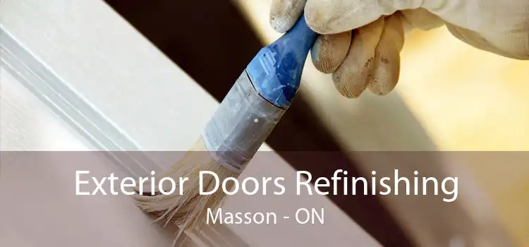 Exterior Doors Refinishing Masson - ON