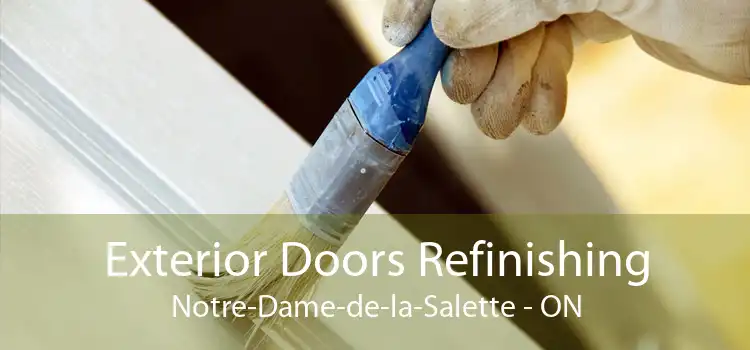 Exterior Doors Refinishing Notre-Dame-de-la-Salette - ON