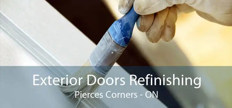 Exterior Doors Refinishing Pierces Corners - ON