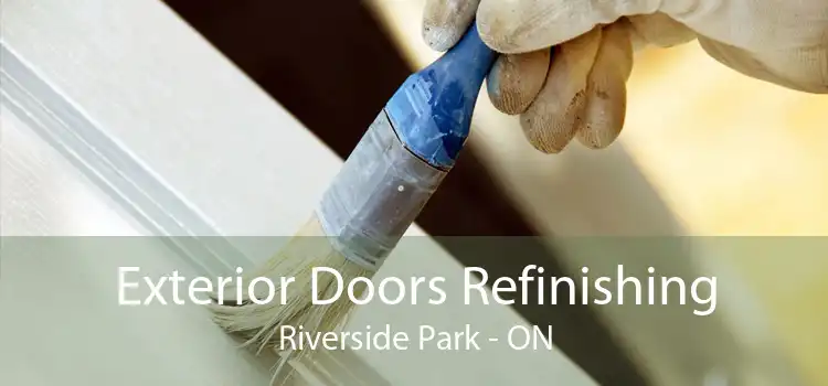 Exterior Doors Refinishing Riverside Park - ON