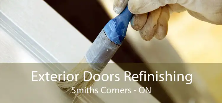 Exterior Doors Refinishing Smiths Corners - ON