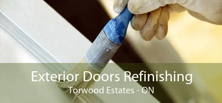 Exterior Doors Refinishing Torwood Estates - ON
