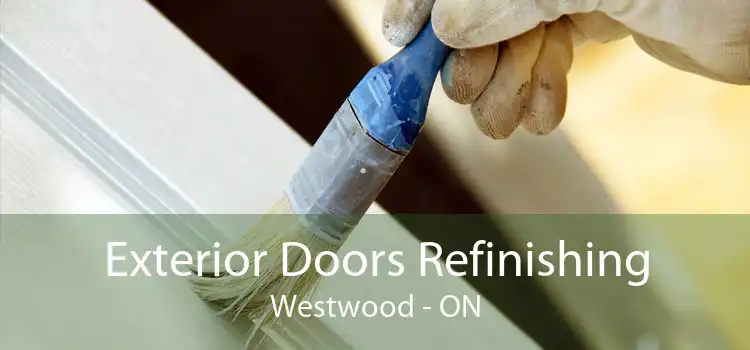 Exterior Doors Refinishing Westwood - ON