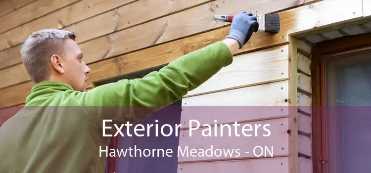 Exterior Painters Hawthorne Meadows - ON