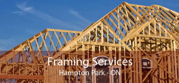 Framing Services Hampton Park - ON
