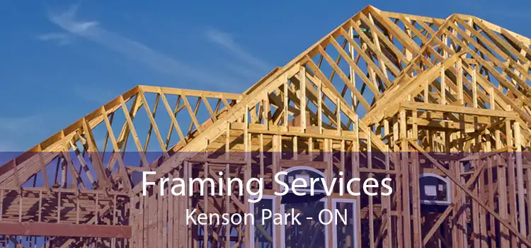 Framing Services Kenson Park - ON