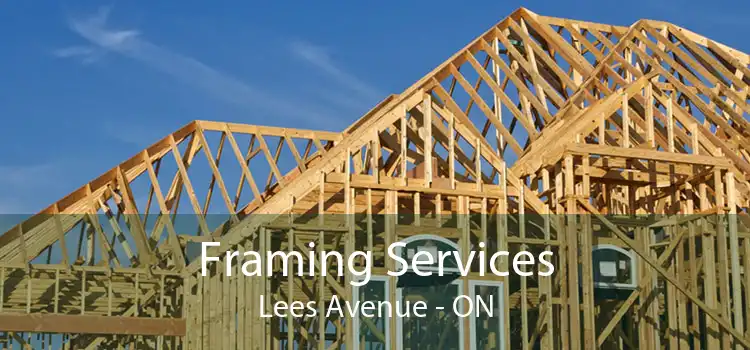 Framing Services Lees Avenue - ON