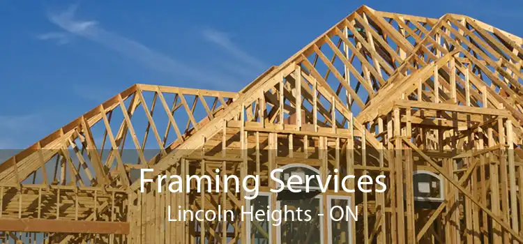 Framing Services Lincoln Heights - ON