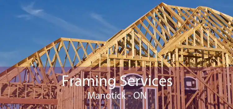 Framing Services Manotick - ON