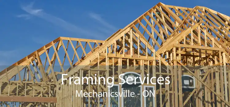 Framing Services Mechanicsville - ON