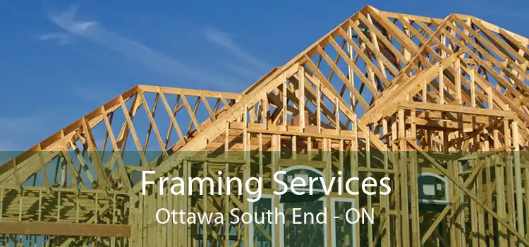 Framing Services Ottawa South End - ON