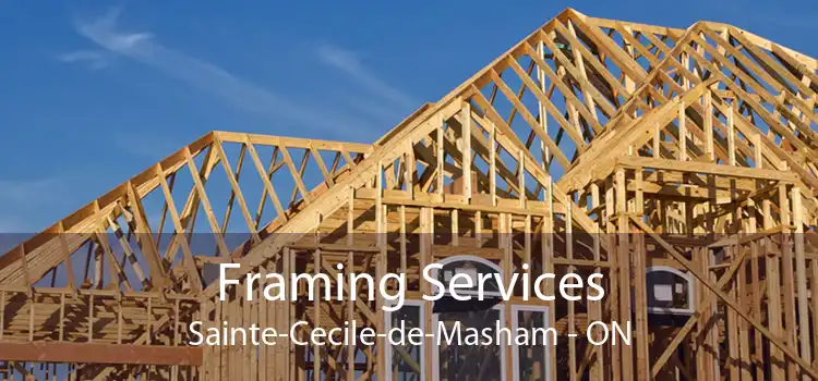 Framing Services Sainte-Cecile-de-Masham - ON
