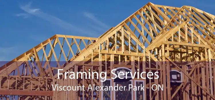 Framing Services Viscount Alexander Park - ON