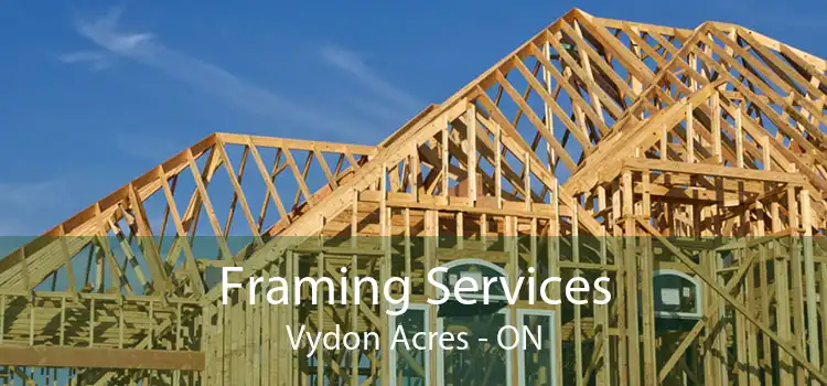 Framing Services Vydon Acres - ON