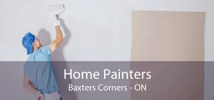 Home Painters Baxters Corners - ON
