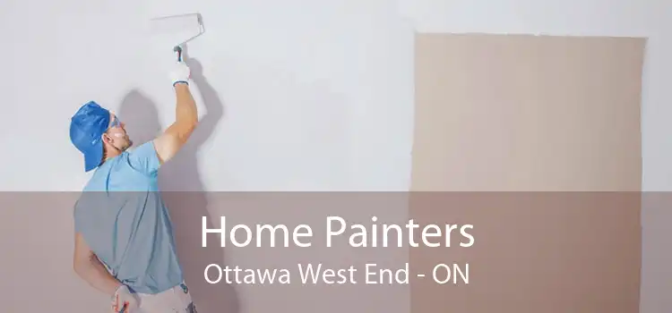 Home Painters Ottawa West End - ON