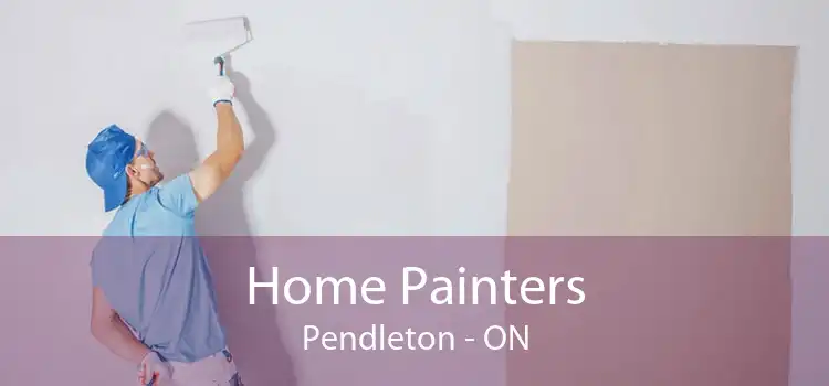 Home Painters Pendleton - ON