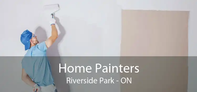 Home Painters Riverside Park - ON